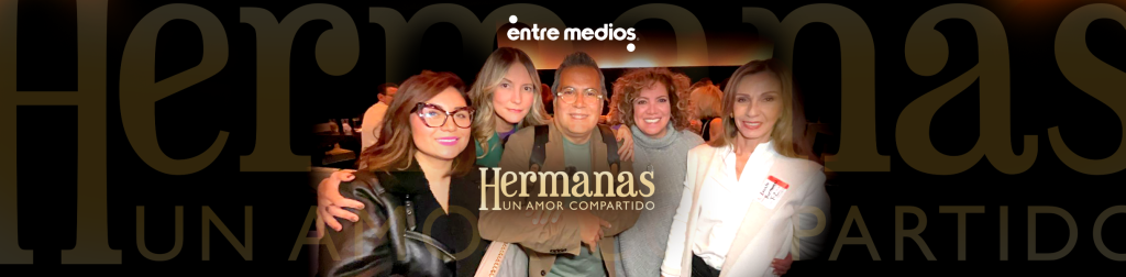 EntreMedios estuvo en el evento a prensa en el foro 2 de TelevisaUnivision en San Ángel para testificar la presentación del elenco y los pormenores del estreno de la telenovela Hermanas, Un Amor Compartido, por la señal de Las Estrellas.